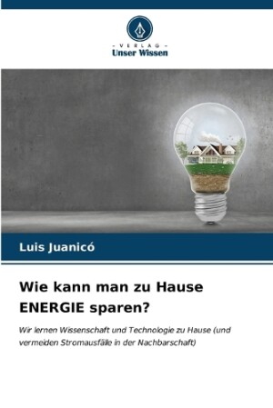 Wie kann man zu Hause ENERGIE sparen?