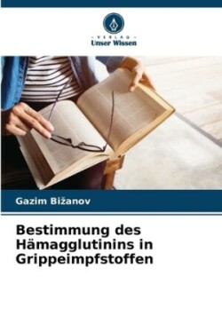 Bestimmung des Hämagglutinins in Grippeimpfstoffen