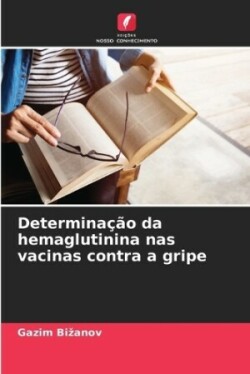 Determinação da hemaglutinina nas vacinas contra a gripe