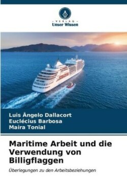 Maritime Arbeit und die Verwendung von Billigflaggen