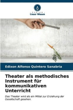 Theater als methodisches Instrument f�r kommunikativen Unterricht