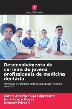 Desenvolvimento da carreira de jovens profissionais de medicina dent�ria