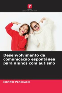 Desenvolvimento da comunica��o espont�nea para alunos com autismo