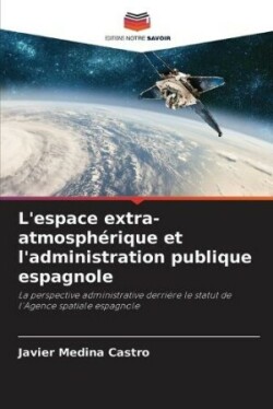 L'espace extra-atmosphérique et l'administration publique espagnole