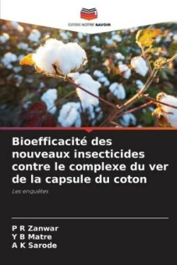 Bioefficacit� des nouveaux insecticides contre le complexe du ver de la capsule du coton