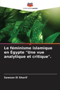 féminisme islamique en Égypte "Une vue analytique et critique".