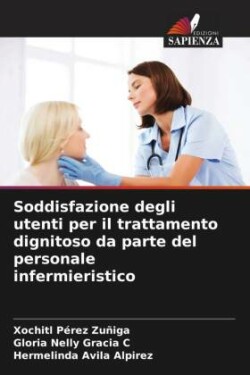 Soddisfazione degli utenti per il trattamento dignitoso da parte del personale infermieristico