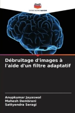 D�bruitage d'images � l'aide d'un filtre adaptatif