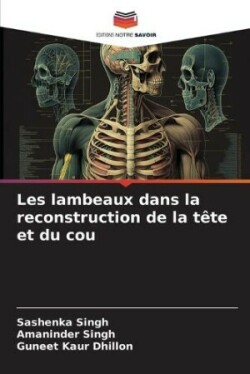 Les lambeaux dans la reconstruction de la t�te et du cou