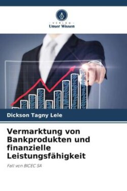 Vermarktung von Bankprodukten und finanzielle Leistungsfähigkeit