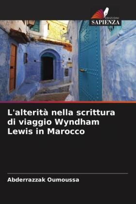 L'alterit� nella scrittura di viaggio Wyndham Lewis in Marocco