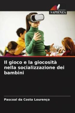 gioco e la giocosità nella socializzazione dei bambini