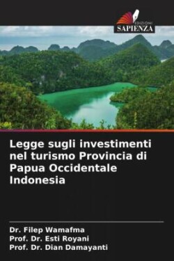Legge sugli investimenti nel turismo Provincia di Papua Occidentale Indonesia