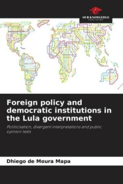 Foreign policy and democratic institutions in the Lula government