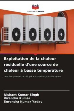 Exploitation de la chaleur résiduelle d'une source de chaleur à basse température