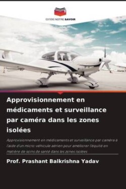 Approvisionnement en médicaments et surveillance par caméra dans les zones isolées