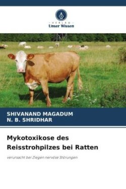 Mykotoxikose des Reisstrohpilzes bei Ratten