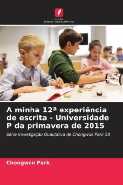 minha 12a experiência de escrita - Universidade P da primavera de 2015