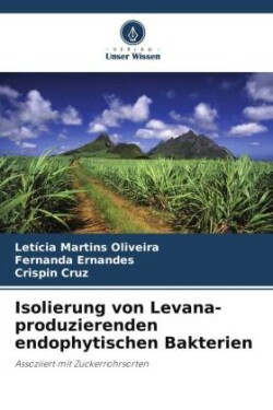 Isolierung von Levana-produzierenden endophytischen Bakterien