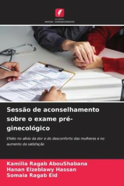 Sessão de aconselhamento sobre o exame pré-ginecológico