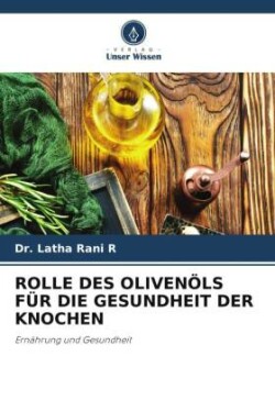 Rolle Des Olivenöls Für Die Gesundheit Der Knochen