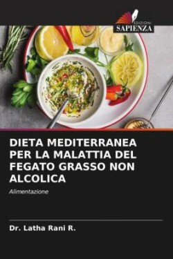 Dieta Mediterranea Per La Malattia del Fegato Grasso Non Alcolica