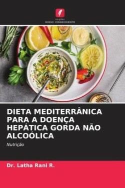 Dieta Mediterrânica Para a Doença Hepática Gorda Não Alcoólica