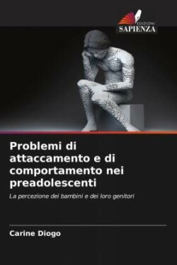 Problemi di attaccamento e di comportamento nei preadolescenti