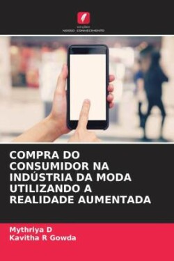 Compra Do Consumidor Na Indústria Da Moda Utilizando a Realidade Aumentada