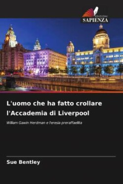 L'uomo che ha fatto crollare l'Accademia di Liverpool