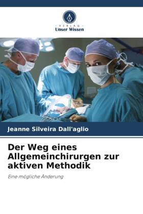 Weg eines Allgemeinchirurgen zur aktiven Methodik