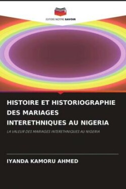 Histoire Et Historiographie Des Mariages Interethniques Au Nigeria