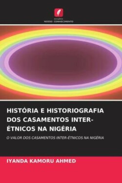Hist�ria E Historiografia DOS Casamentos Inter-�tnicos Na Nig�ria