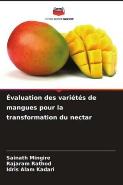 �valuation des vari�t�s de mangues pour la transformation du nectar
