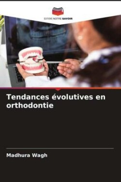 Tendances évolutives en orthodontie