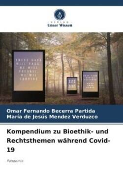 Kompendium zu Bioethik- und Rechtsthemen w�hrend Covid-19