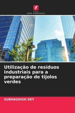 Utilização de resíduos industriais para a preparação de tijolos verdes