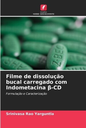 Filme de dissolu��o bucal carregado com Indometacina β-CD