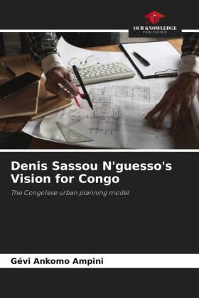 Denis Sassou N'guesso's Vision for Congo