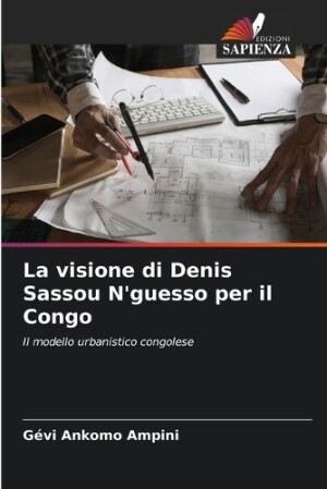 visione di Denis Sassou N'guesso per il Congo