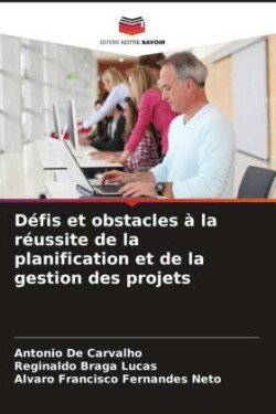 D�fis et obstacles � la r�ussite de la planification et de la gestion des projets