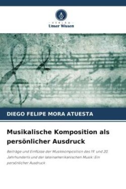 Musikalische Komposition als persönlicher Ausdruck