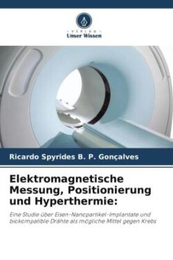 Elektromagnetische Messung, Positionierung und Hyperthermie