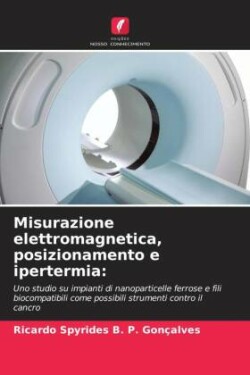 Misurazione elettromagnetica, posizionamento e ipertermia