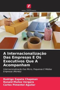 Internacionalização Das Empresas E Os Executivos Que A Acompanham