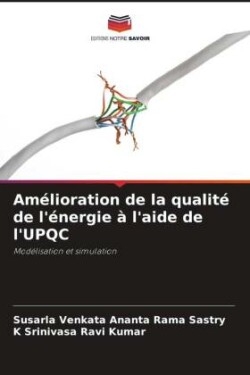 Amélioration de la qualité de l'énergie à l'aide de l'UPQC