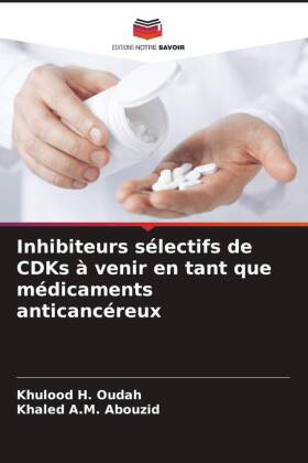 Inhibiteurs s�lectifs de CDKs � venir en tant que m�dicaments anticanc�reux