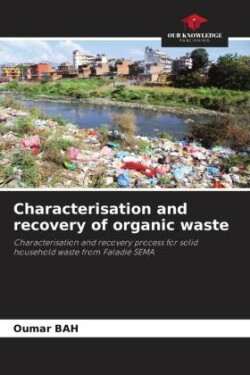 Characterisation and recovery of organic waste