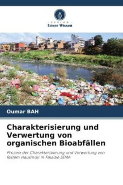 Charakterisierung und Verwertung von organischen Bioabf�llen