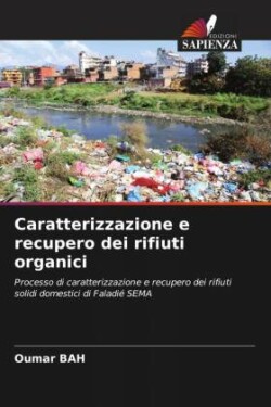Caratterizzazione e recupero dei rifiuti organici